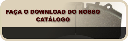 FAÇA O DOWNLOAD DO NOSSO CATÁLOGO